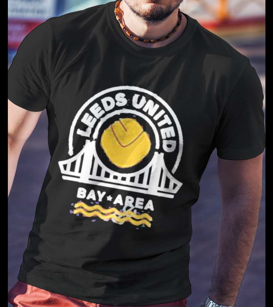 Leeds United Bay Area Lufc Bayarea Bridge T-Shirt
