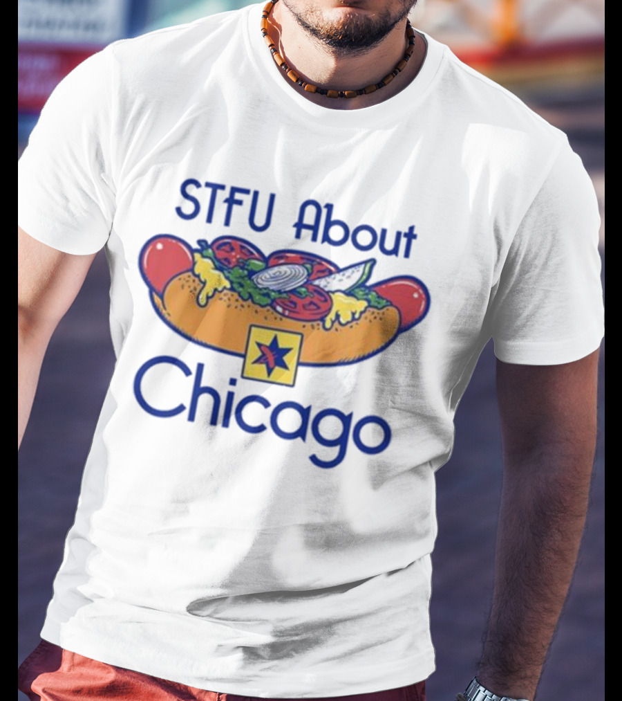 STFU About Chicago T-Shirt