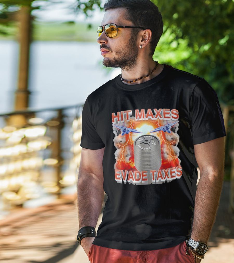 HIT MAXES EVADE TAXES Jets And Explosions With Barbell Weights T-Shirt