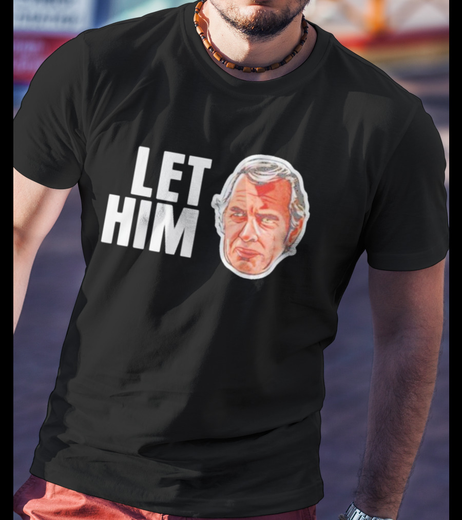 Jim Siedow Let Him Cook T-Shirt