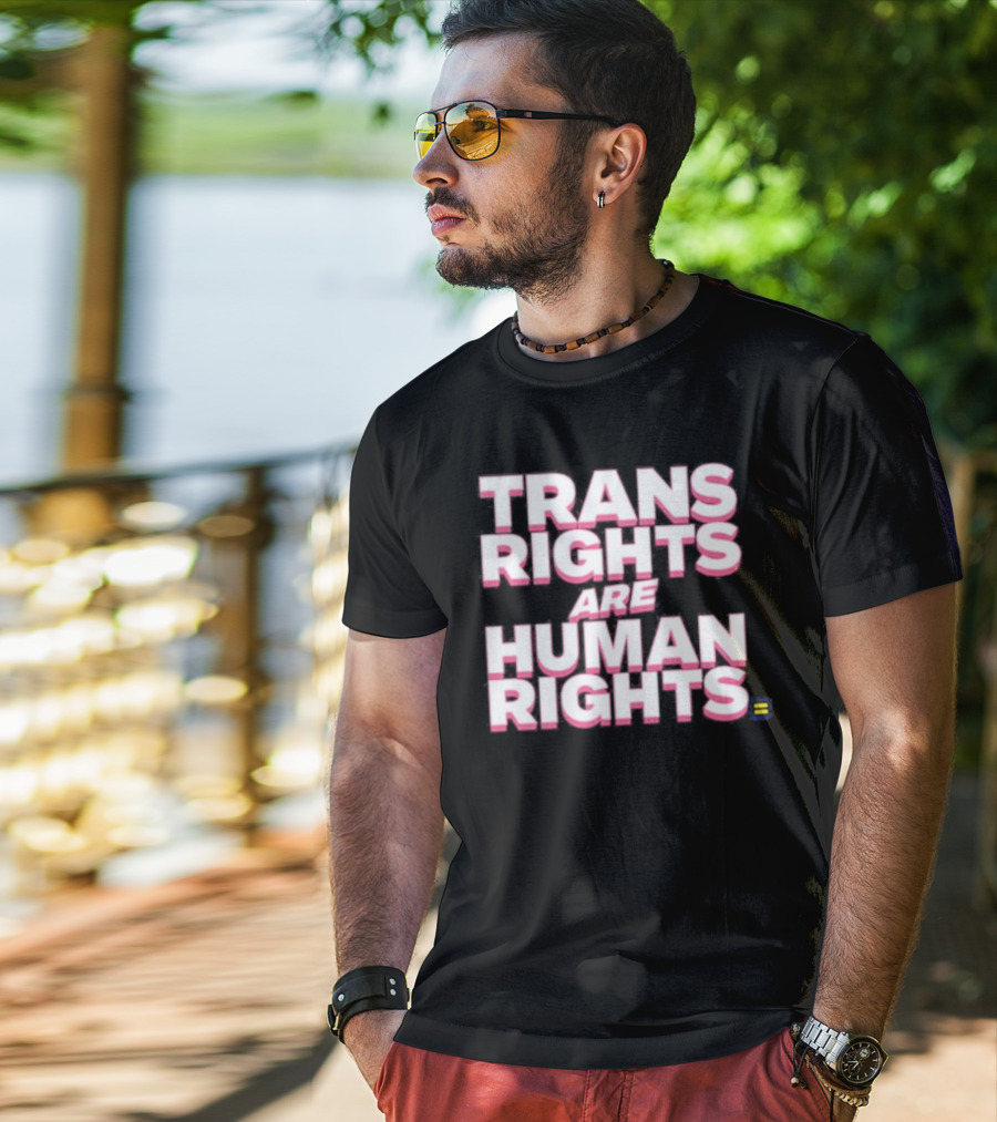 Trans Rights Are Human Rights Equality T-Shirt