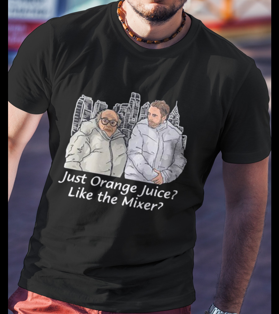 Just Orange Juice? Like The Mixer? T-Shirt