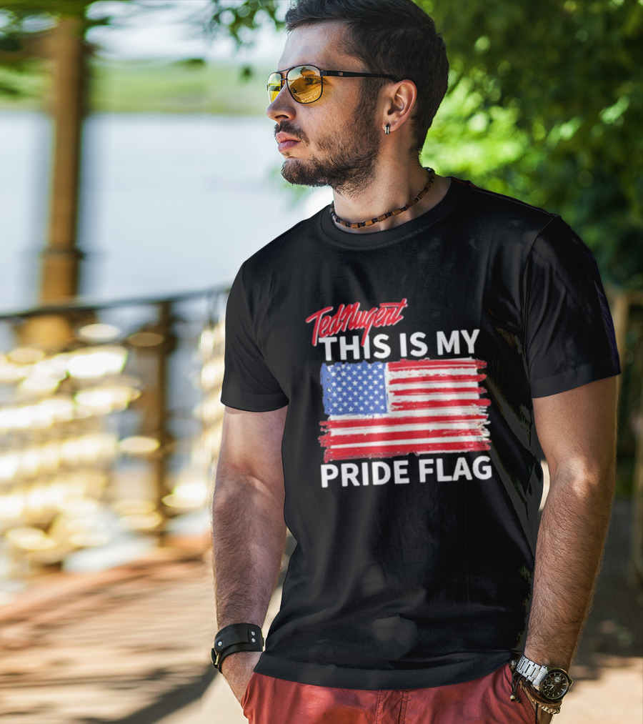 Ted Nugent American Flag This Is My Pride Flag Real America’s Voice T-Shirt