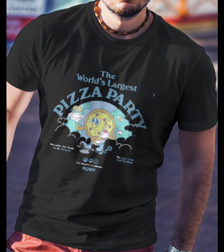 The World's Largest Pizza Party Los Angeles California Pizzafy T-Shirt
