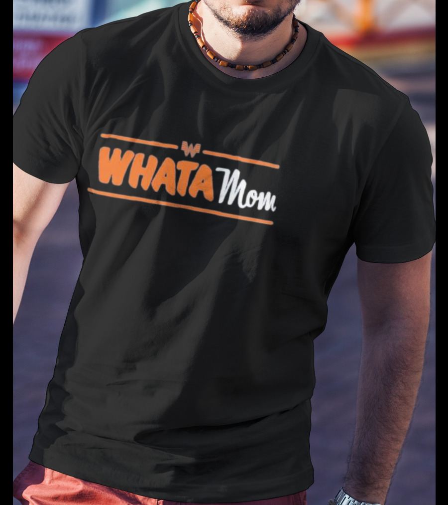 Whataburger Whatamom Merchandise T-Shirt