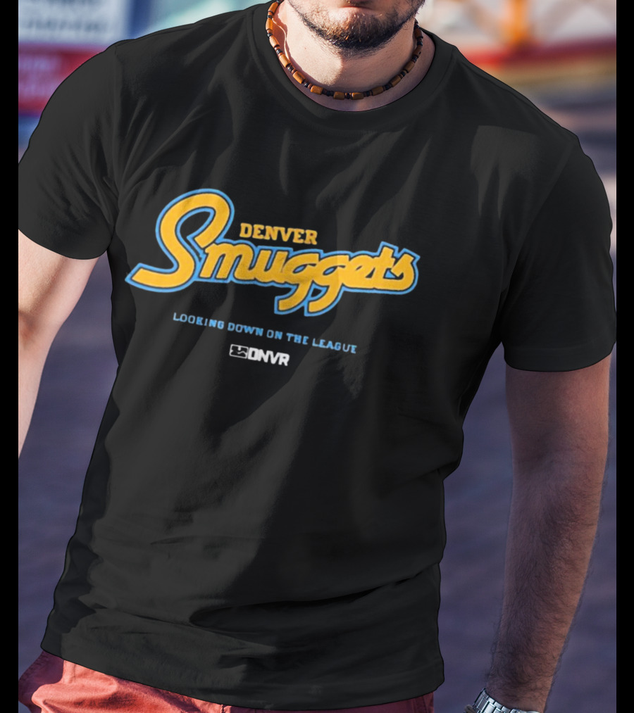 Denver Smuggets Looking Down On The League DNVR T-Shirt