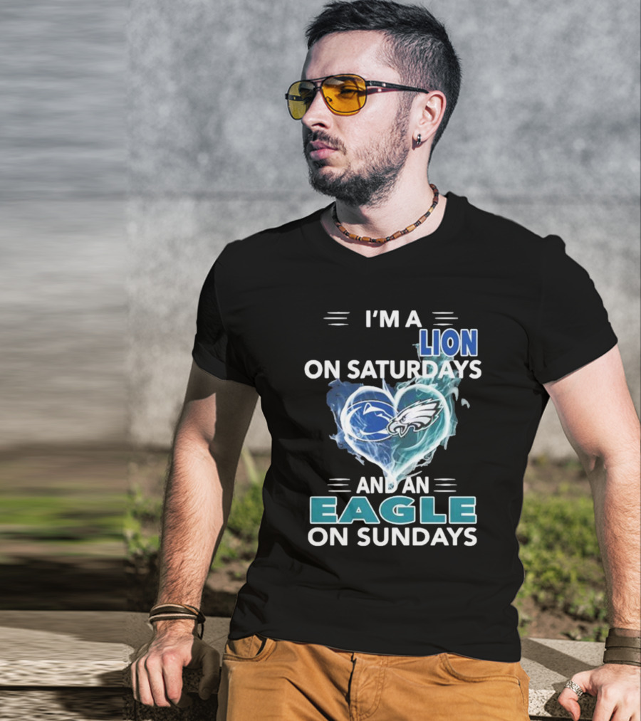 I’m A Nittany Lion On Saturdays And An Eagle On Sundays T-Shirt