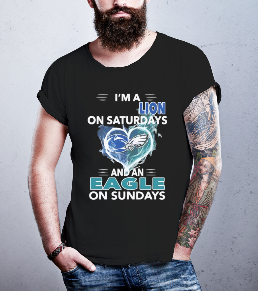 I’m A Nittany Lion On Saturdays And An Eagle On Sundays T-Shirt