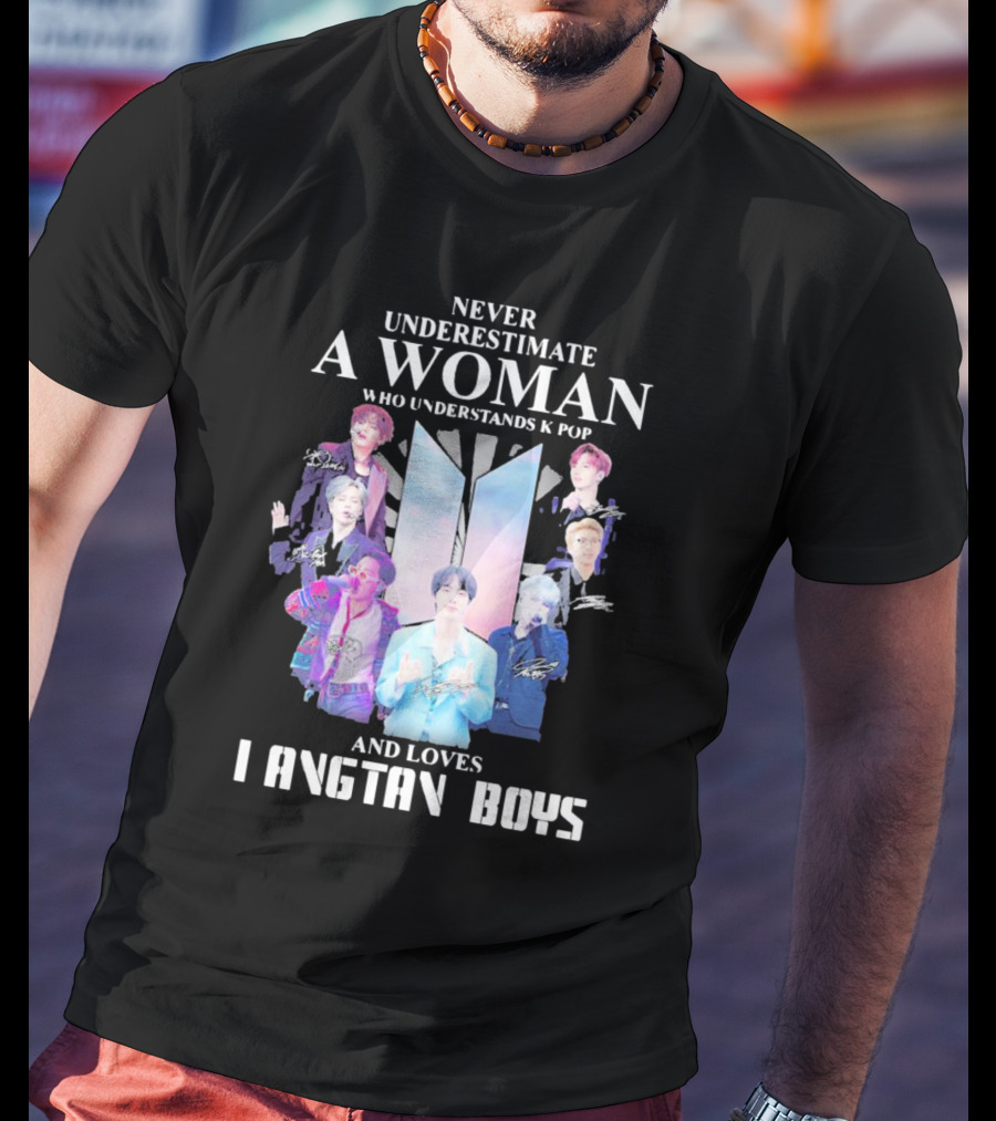 Never Underestimate A Woman Who Understands K Pop And Loves Bangtan Boys With Iconic Signatures T-Shirt