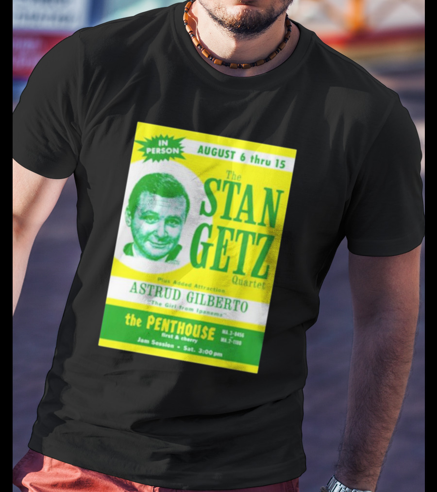 August Concert Featuring The Stan Getz Quartet With Astrud Gilberto At The Penthouse 1960s Bossa Nova Jazz Session T-Shirt
