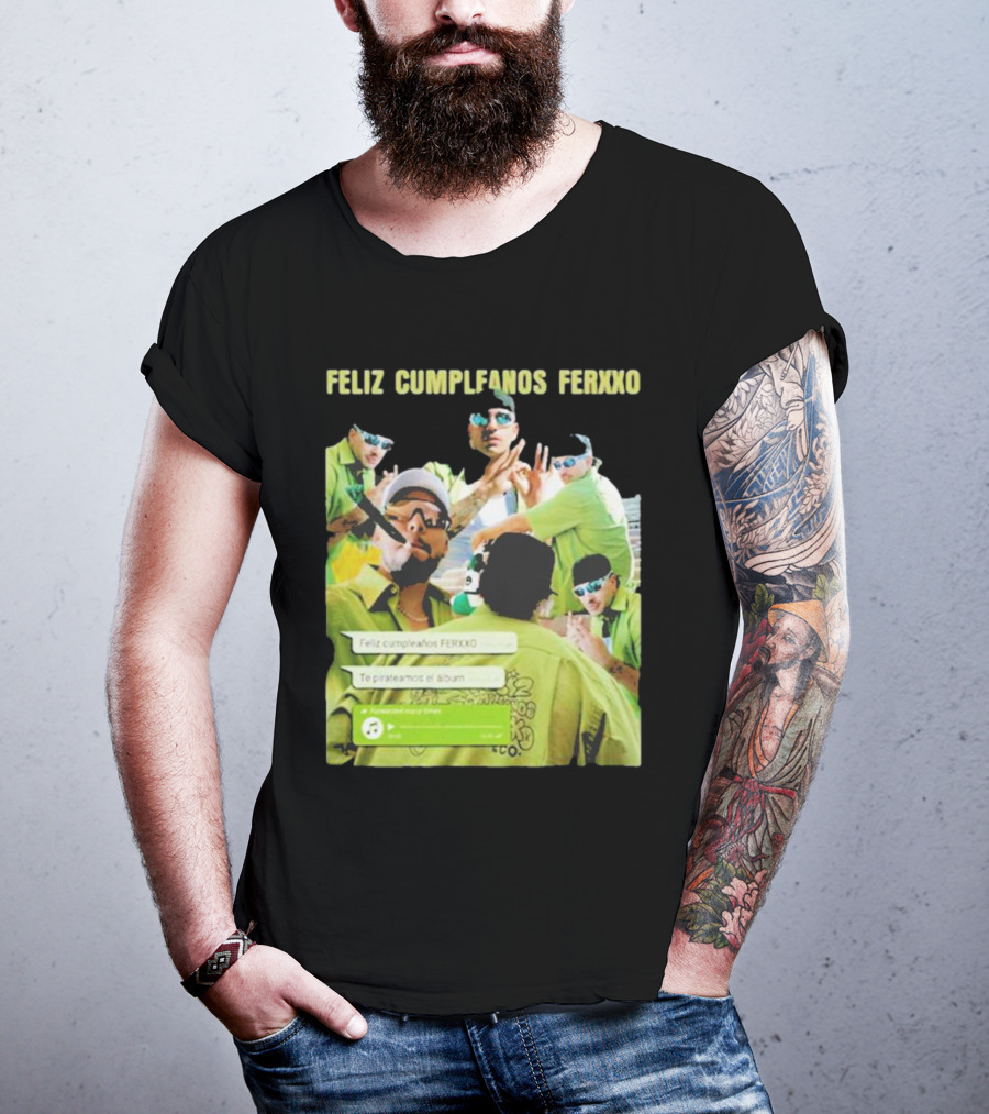 Feliz Cumpleaños Ferxxo Feid Vacaxiones Tracklist Album Te Pirateamos El Album T-Shirt