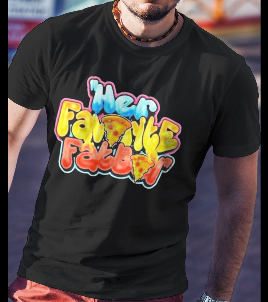Her Favorite Fatboy Pizza T-Shirt
