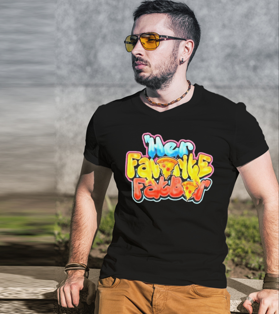Her Favorite Fatboy Pizza T-Shirt