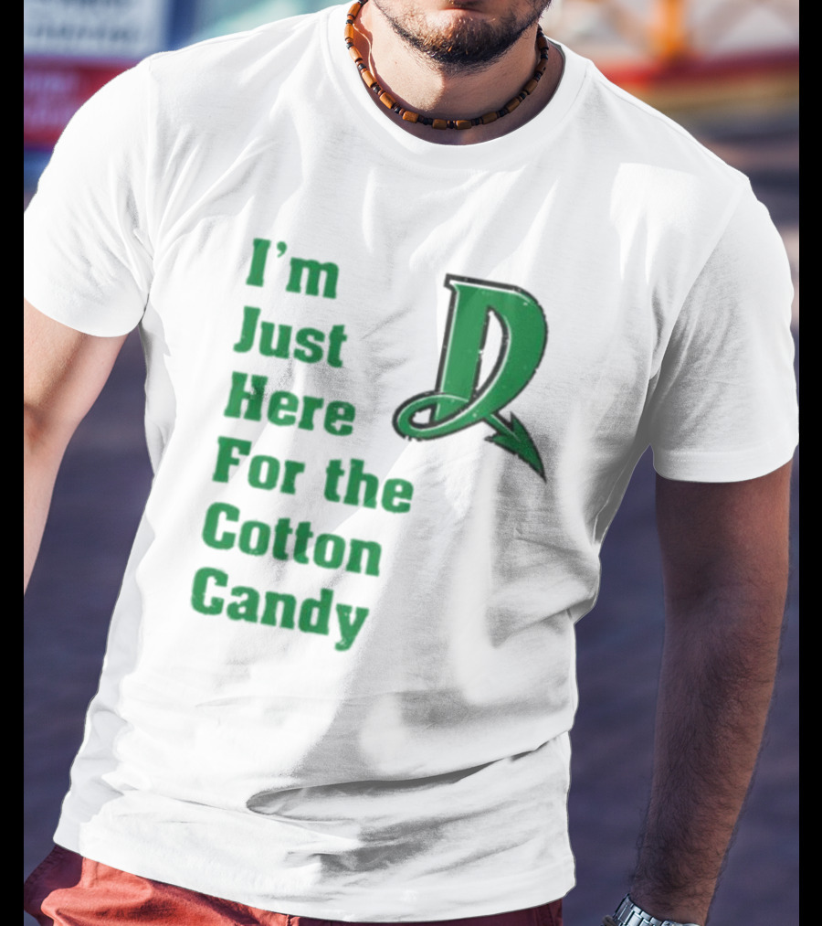 I'm Just Here For The Cotton Candy Dayton Dragons Baseball D T-Shirt