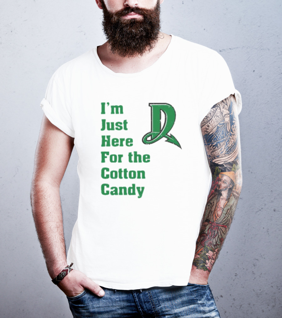 I'm Just Here For The Cotton Candy Dayton Dragons Baseball D T-Shirt