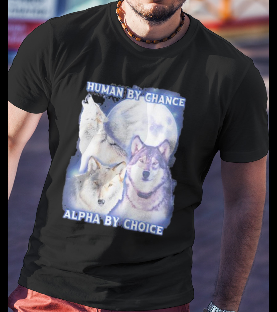 Vasaricore Human By Chance Alpha By Choice Wolf Moon Trio T-Shirt