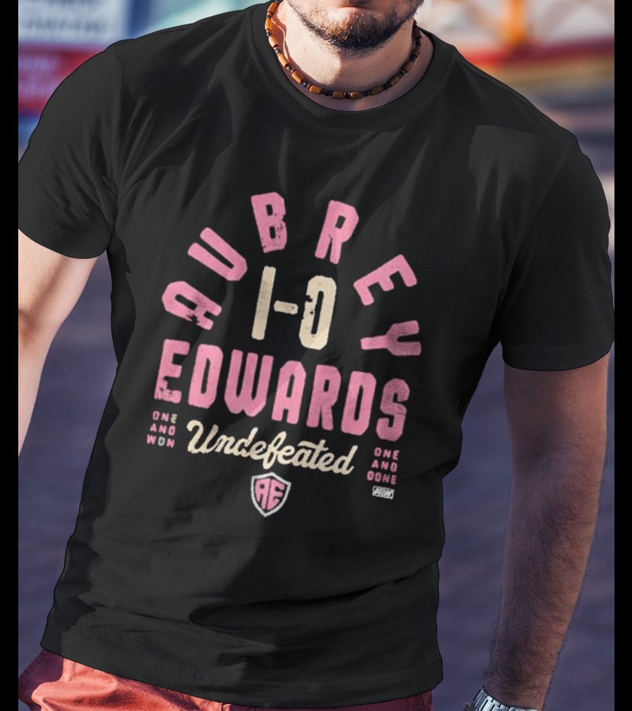 Aubrey Edwards 1-0 Undefeated One And Won One And Done AE T-Shirt