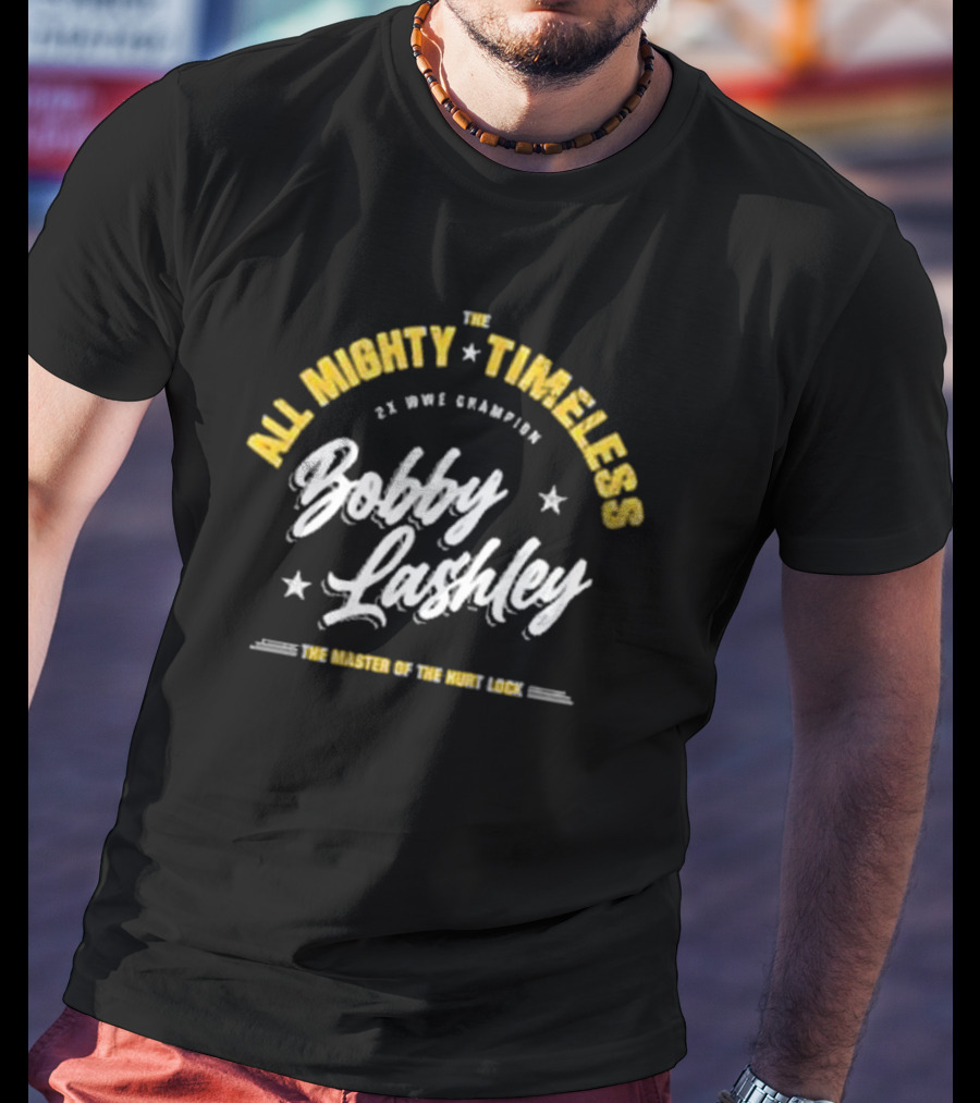 Bobby Lashley All Mighty Timeless 2x WWE Champion The Master Of The Hurt Lock T-Shirt