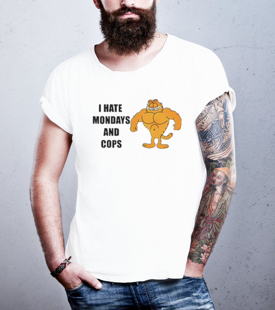 I HATE MONDAYS AND COPS Buff Garfield T-Shirt