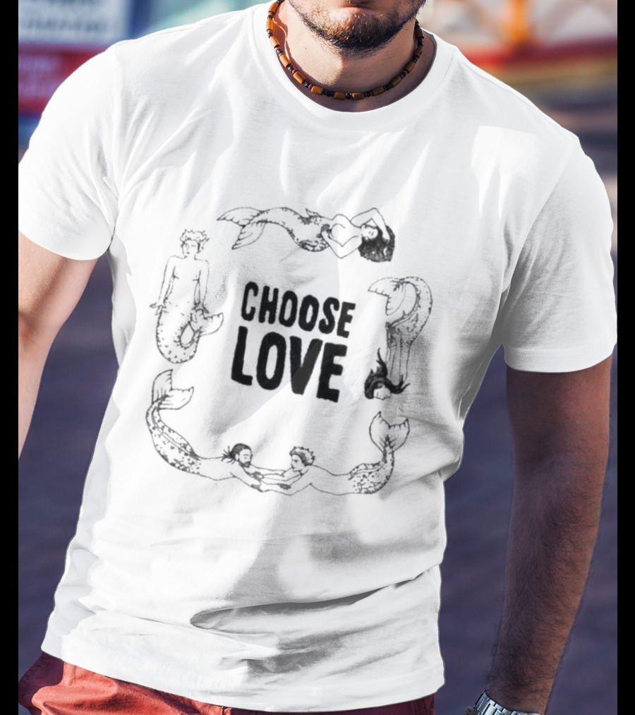 Choose Love Amybeth Mermaid T-Shirt