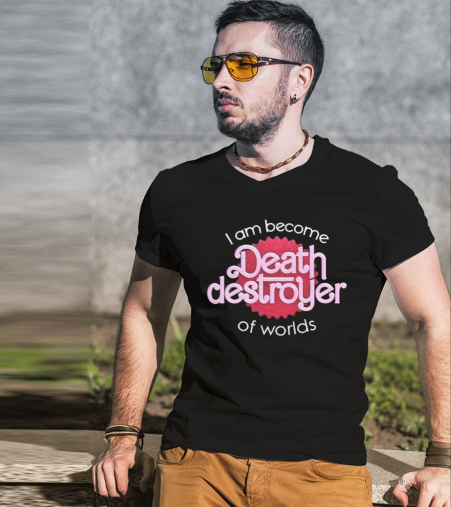 I Am Become Death Destroyer Of Worlds Barbie Oppenheimer Crossover T-Shirt