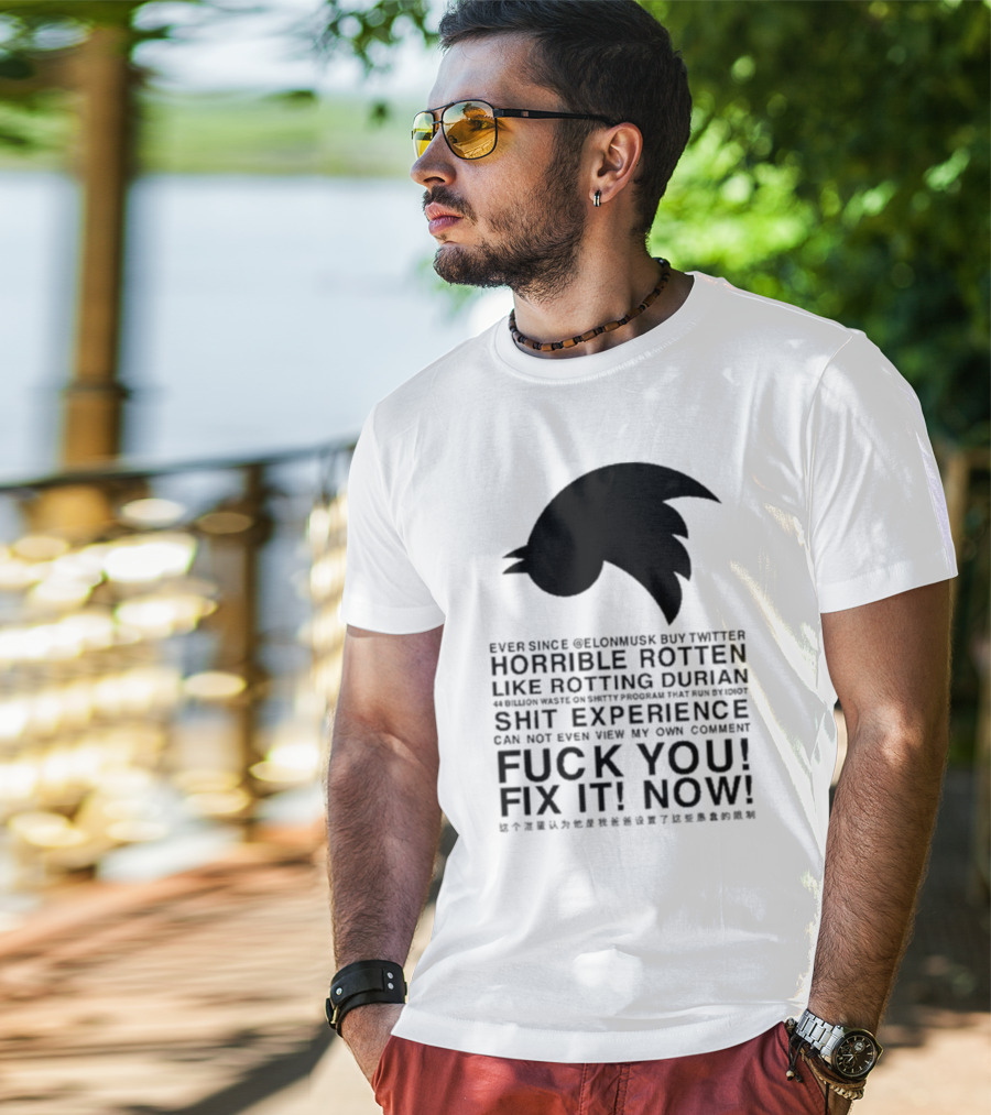 Ever Since Elon Musk Buy Twitter Horrible Rotten Like Rotting Durian Shit Experience Fix It Now T-Shirt