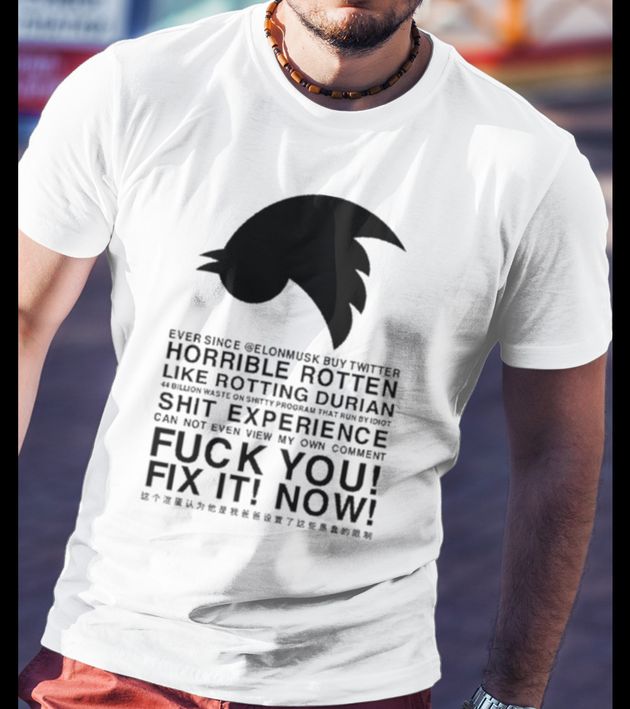 Ever Since Elon Musk Buy Twitter Horrible Rotten Like Rotting Durian Shit Experience Fix It Now T-Shirt