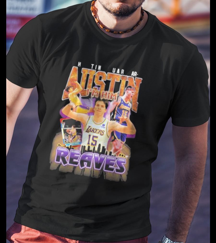 Austin Reaves I'm Him Los Angeles Lakers 15 T-Shirt