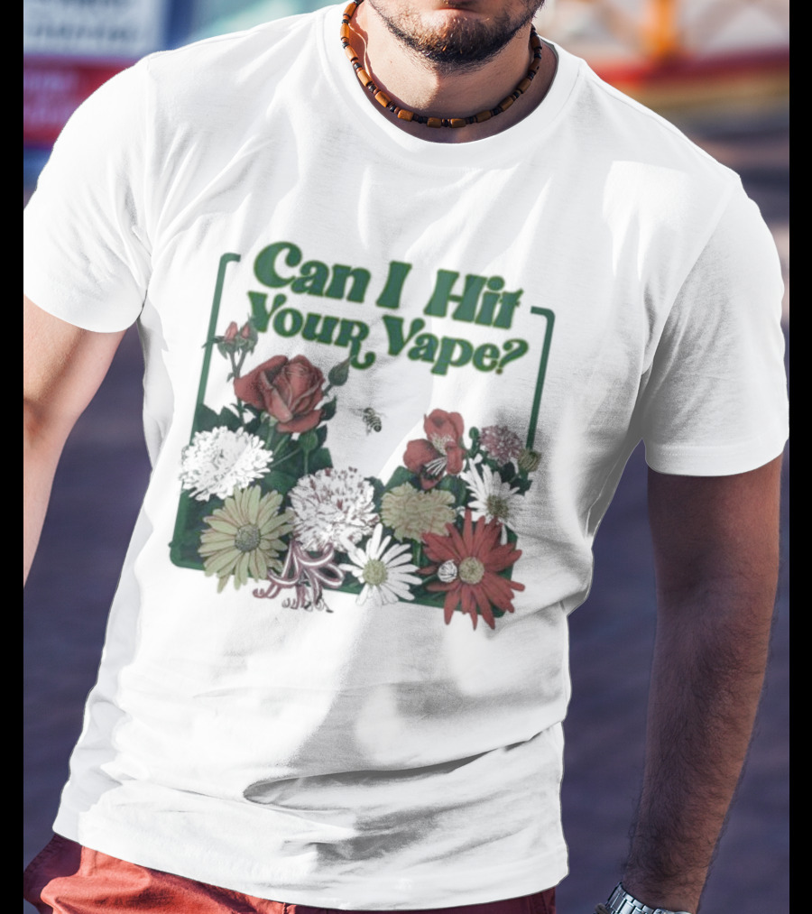 Can I Hit Your Vape Floral Design With Roses And Daisies T-Shirt