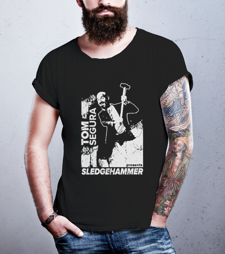 Tom Segura Presents Sledgehammer T-Shirt