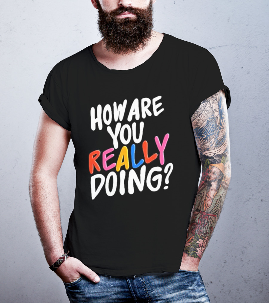 Twloha How Are You Really Doing T-Shirt