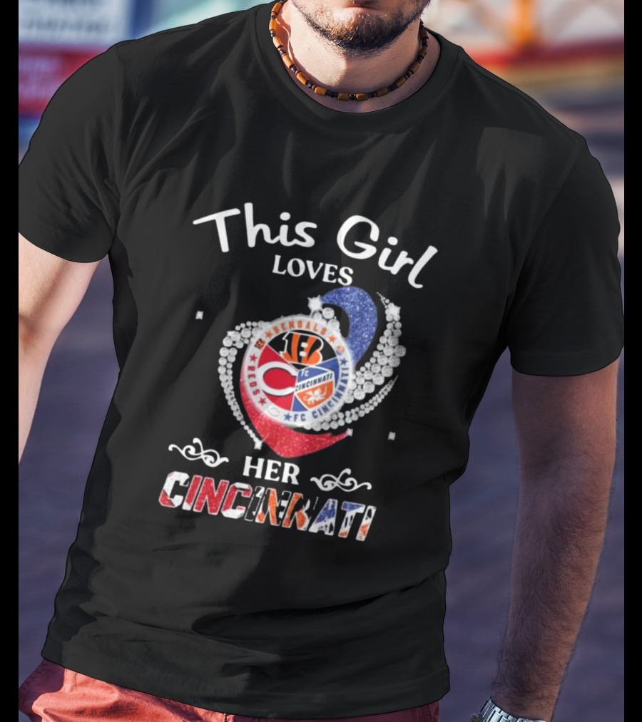 This Girl Loves Her Cincinnati Bengals Reds FC Heart T-Shirt