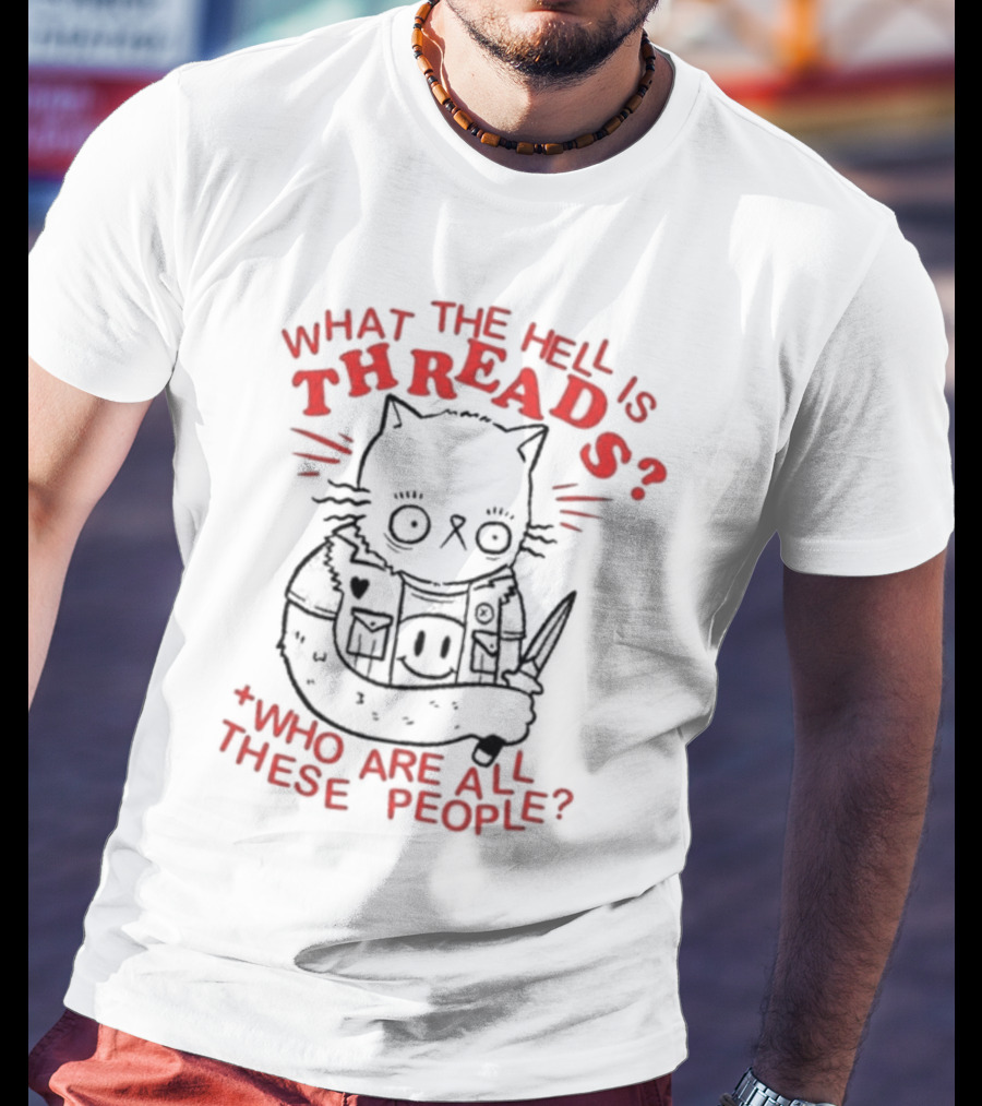 Tittybats What The Hell Is Threads Who Are All These People Cat With Knife T-Shirt