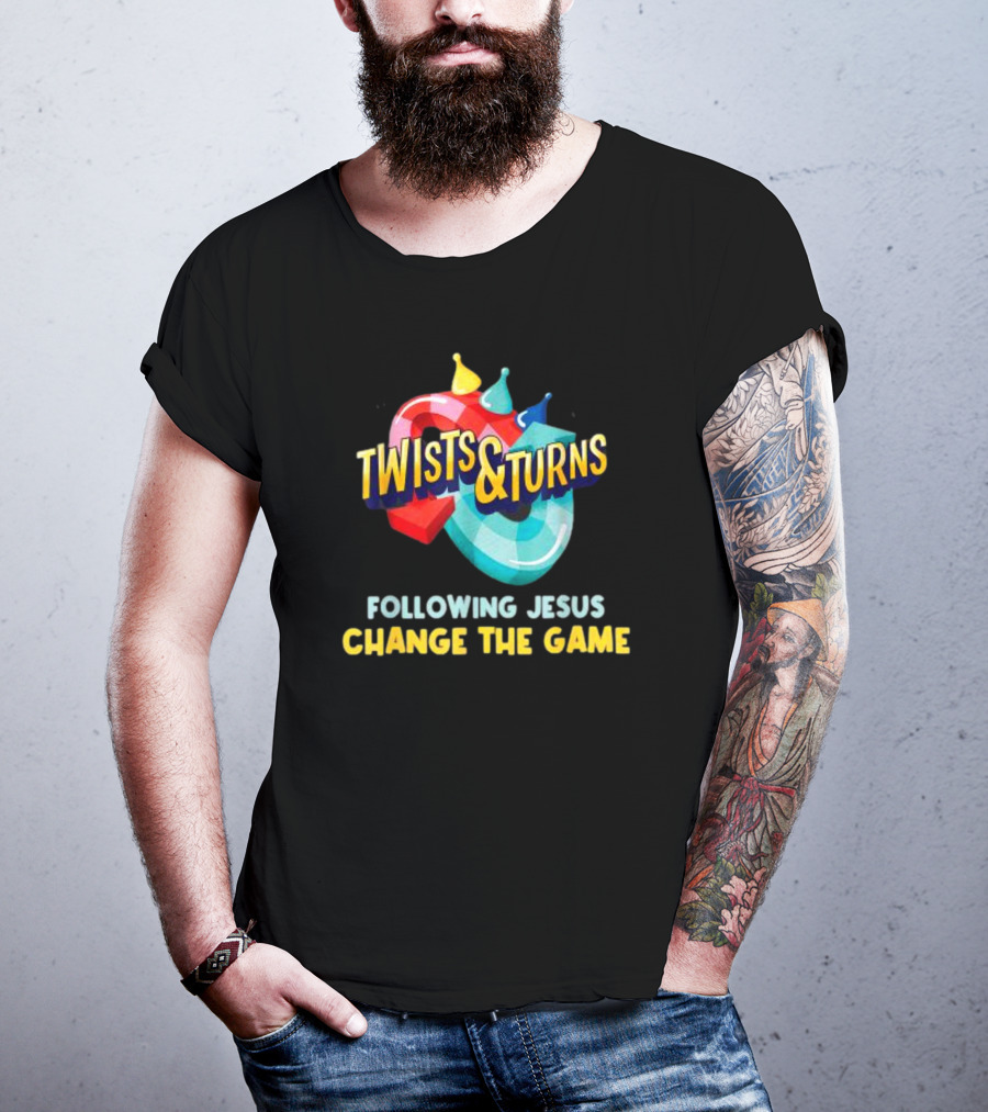 Twists And Turns Following Jesus Change The Game T-Shirt