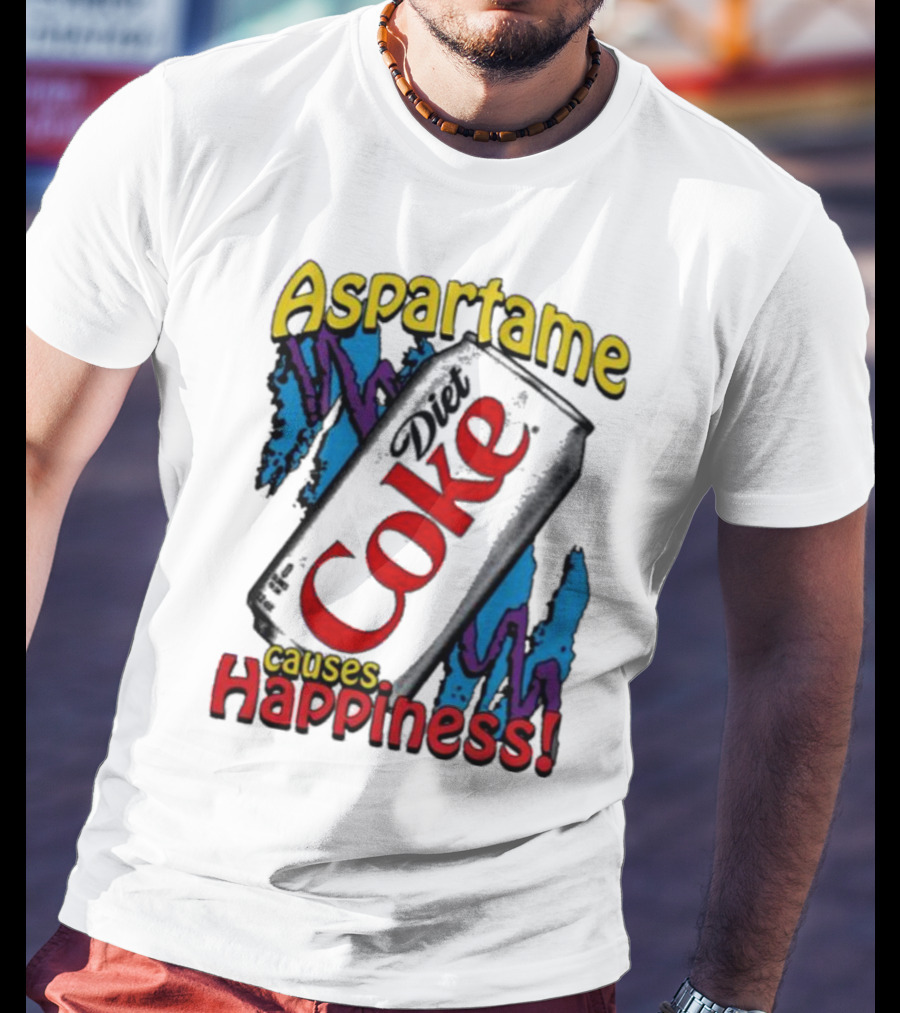 Aspartame Diet Coke Causes Happiness T-Shirt