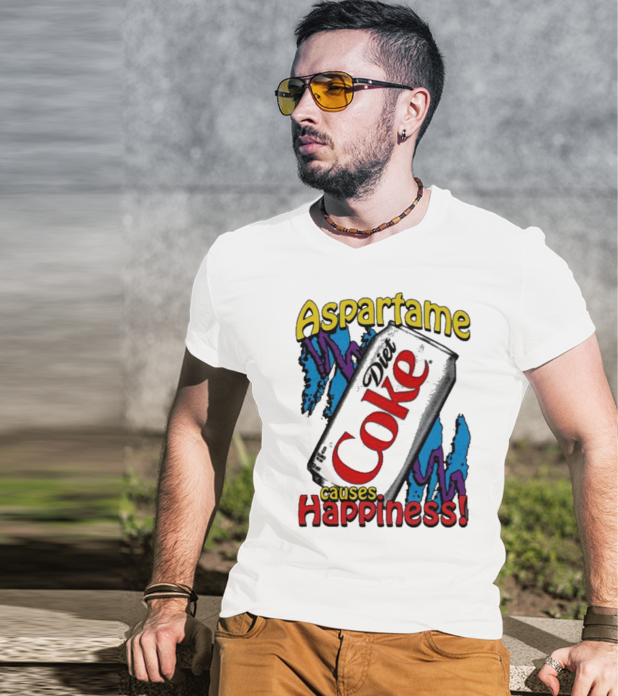 Aspartame Diet Coke Causes Happiness T-Shirt