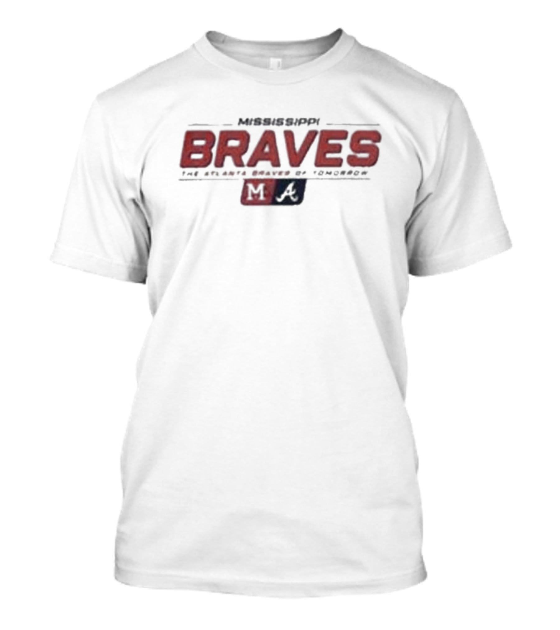 Mississippi Braves The Atlanta Braves Of Tomorrow M A T-Shirt