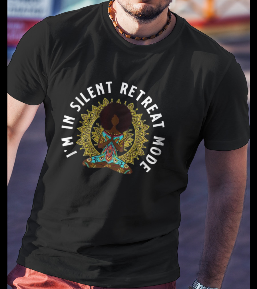 I'm In Silent Retreat Mode Meditation Mandala Pattern African American Woman T-Shirt
