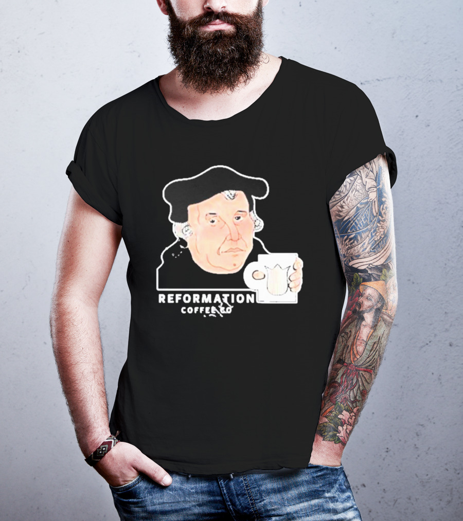 Martin Luther Reformation Coffee Co Mug T-Shirt