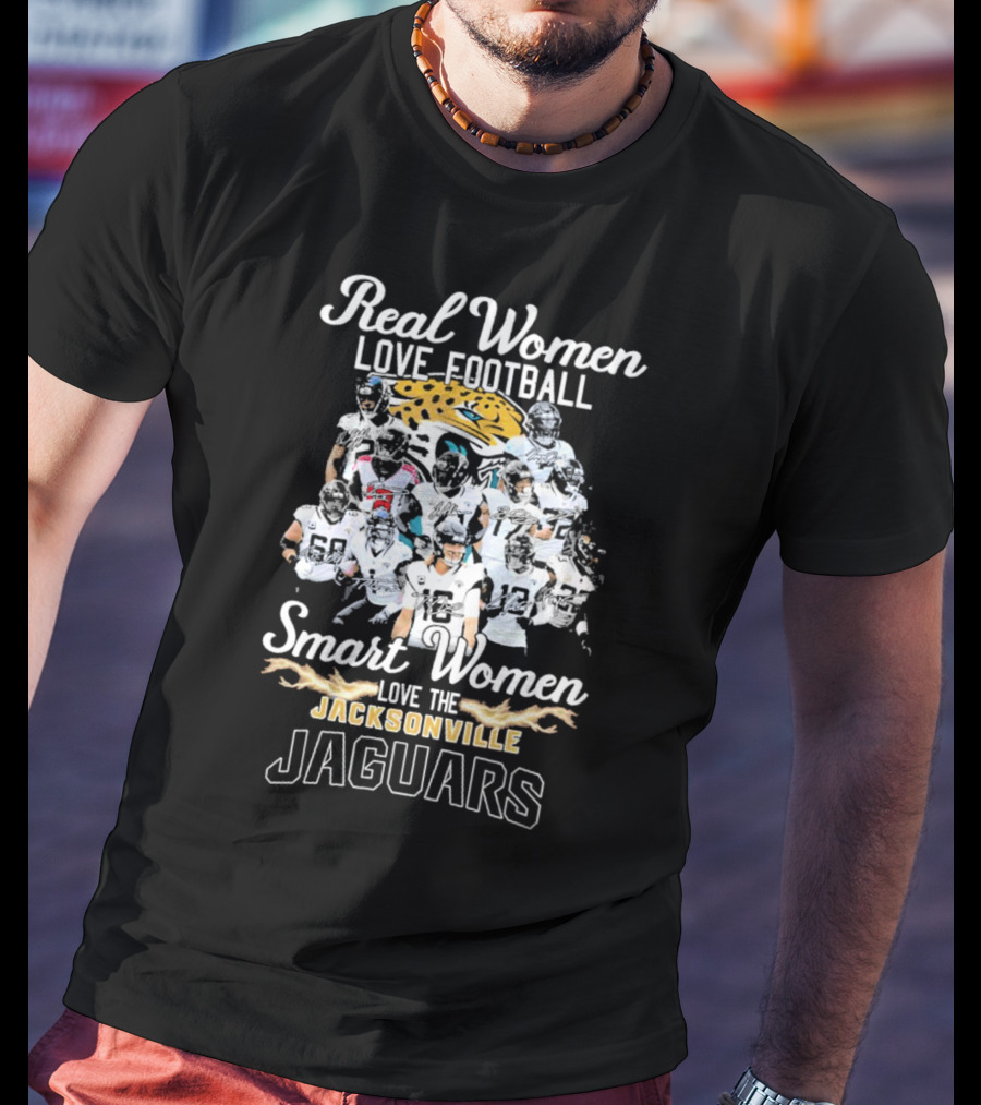Real Women Love Football Smart Women Love The Jacksonville Jaguars Players T-Shirt