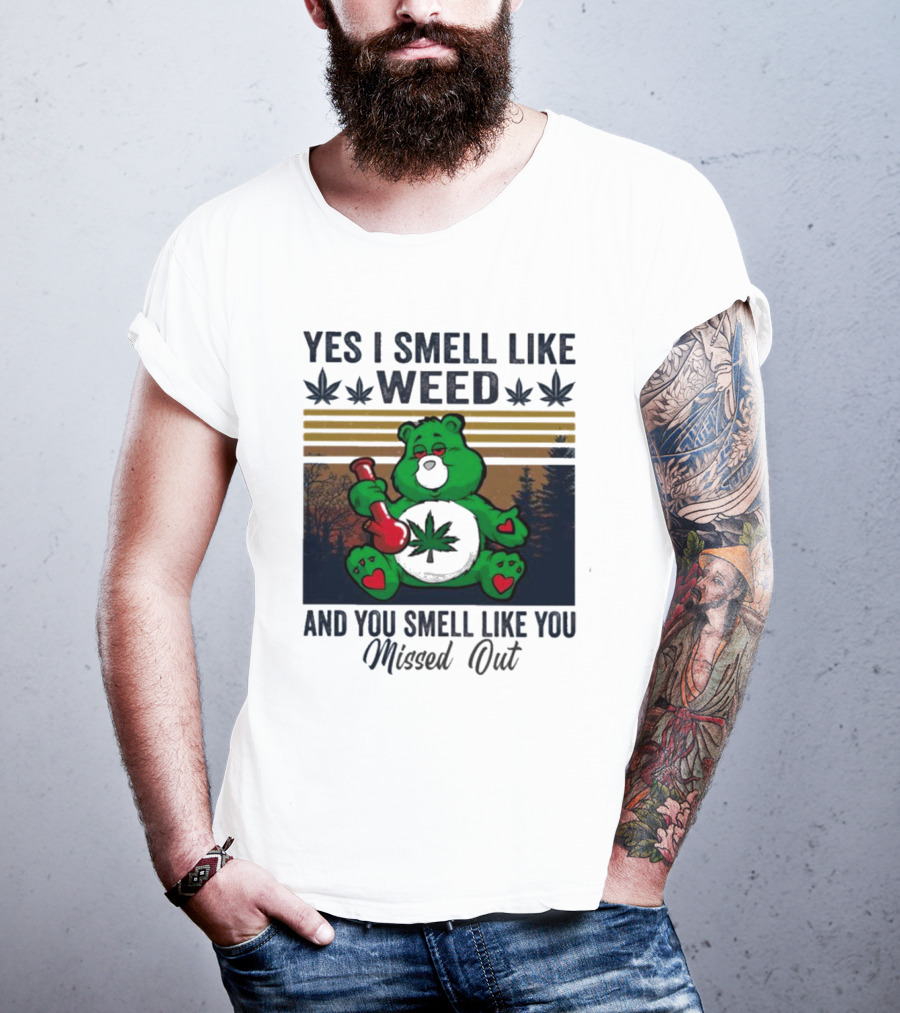Yes I Smell Like Weed You Smell Like You Missed Out Green Bear Smoking Pipe T-Shirt