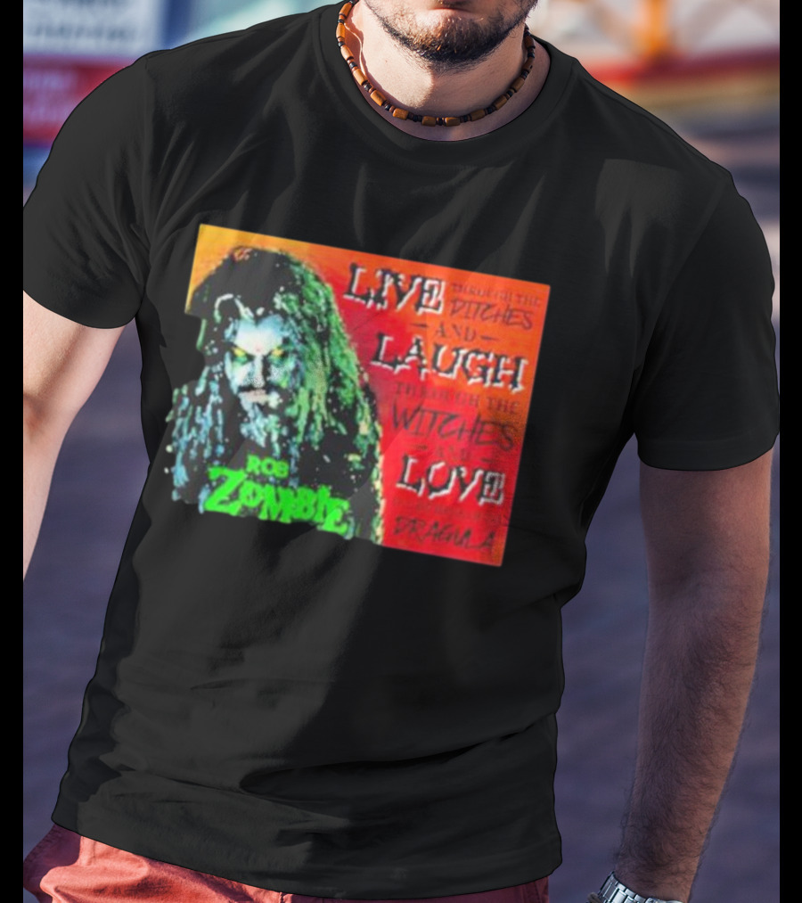 Rob Zombie Dragula Live Laugh Love Ditches Witches T-Shirt