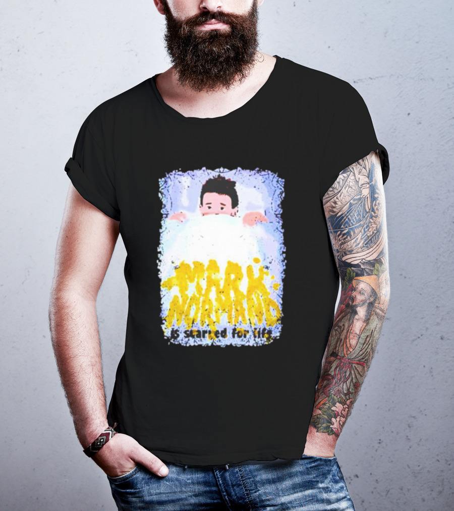 Mark Normand Is Scared For Life T-Shirt