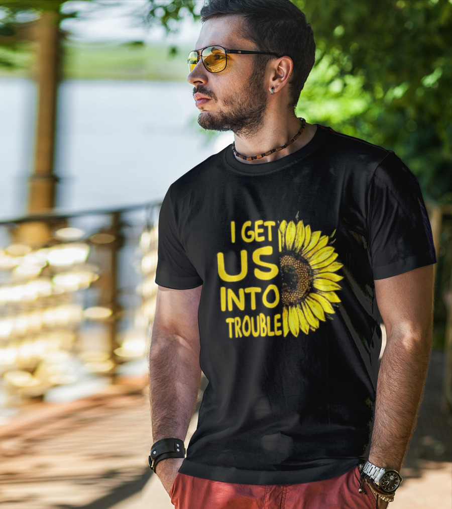 I Get Us Into Trouble Vibrant Sunflower T-Shirt