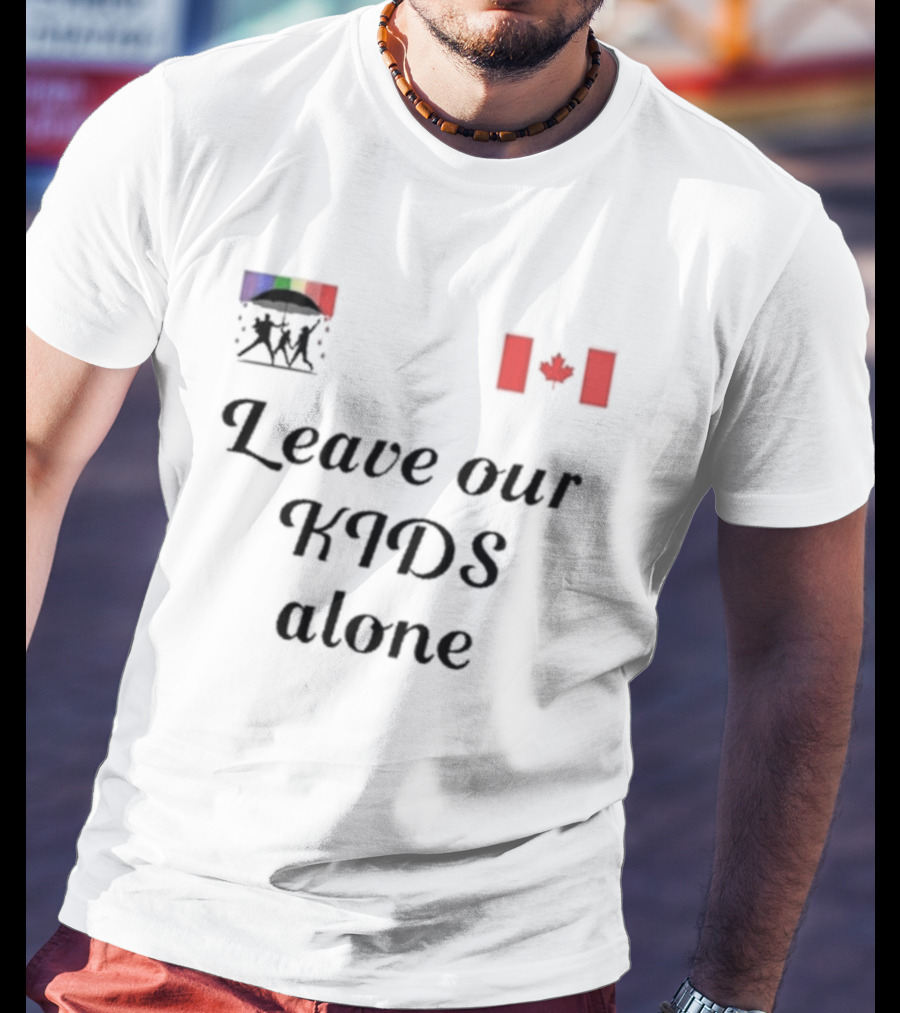 Leave Our Kids Alone Canadian Flag Umbrella T-Shirt