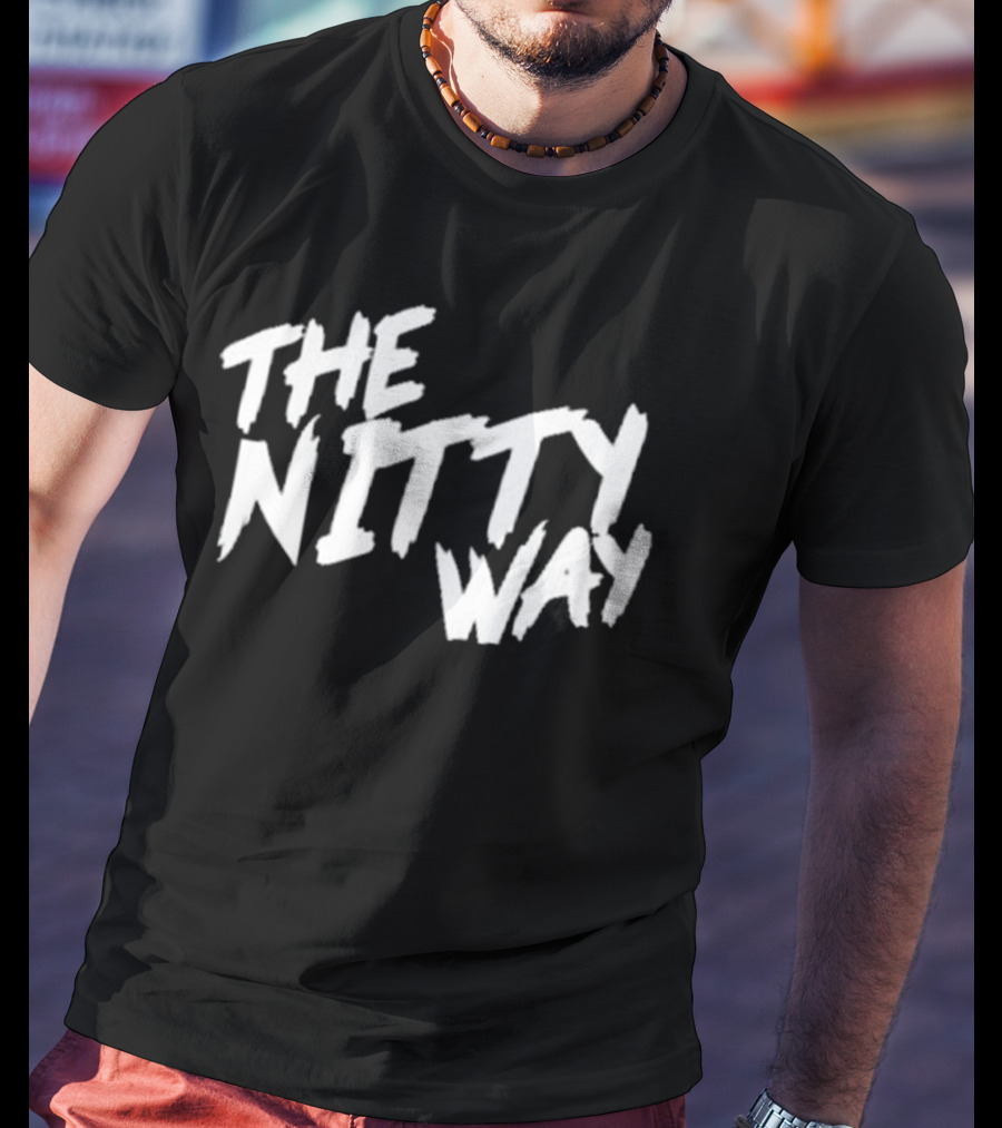 The Nitty Way T-Shirt