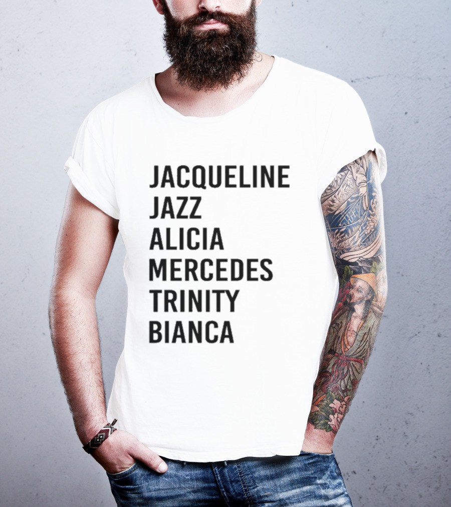 Jacqueline Jazz Alicia Mercedes Trinity Bianca Names T-Shirt