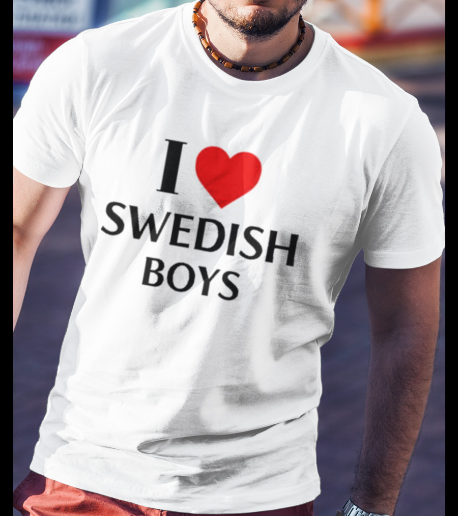 I Love Swedish Boys T-Shirt