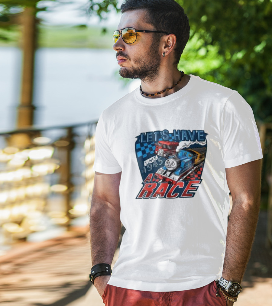 Let's Have A Race With Trains Since 1945 T-Shirt