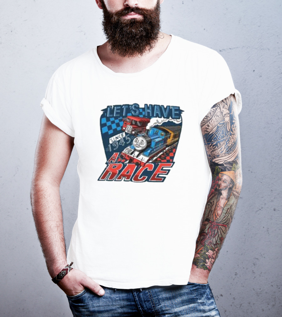 Let's Have A Race With Trains Since 1945 T-Shirt